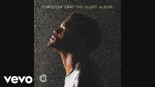 Christon Gray - Fort Knox (Audio)