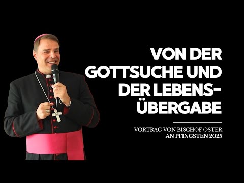 On the search for God and the surrender of life - Lecture by Bishop Stefan Oster at Pentecost 2025