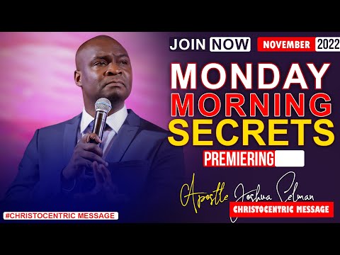 MONDAY SECRETS 7TH NOVEMBER 2022 - APOSTLE JOSHUA SELMAN Commanding Your Morning