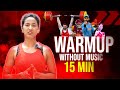 FULL BODY WARM UP 15 MINUTES WITHOUT MUSIC