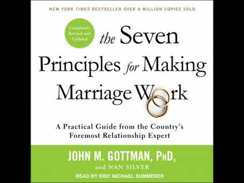 Seven Principles for Making Marriage Work: A Practical Guide from the Country’s Foremost