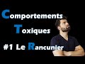 Comportements Toxiques : Le Rancunier (#1)
