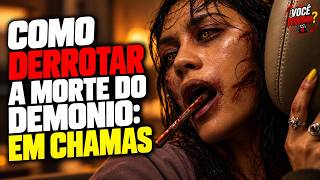 COMO DERROTAR A MORTE DO DEMÔNIO: EM CHAMAS | Você Derrotaria?