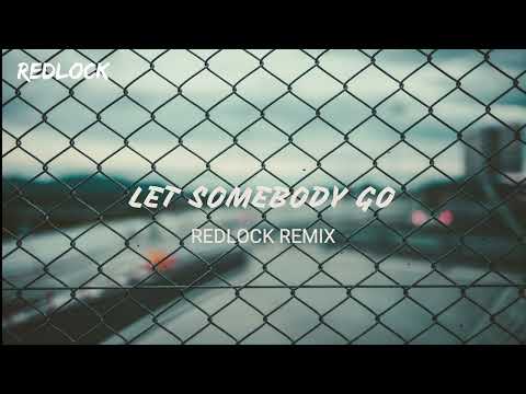 Coldplay X Selena Gomez - Let Somebody Go (RedLock Remix)