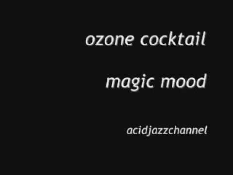 ozone cocktail - magic mood [acidjazzchannel]