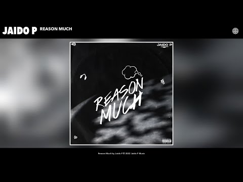 Jaido P - Reason Much (Official Audio)