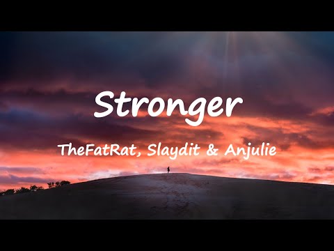 TheFatRat, Slaydit & Anjulie - Stronger (Lyrics)