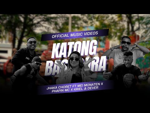 KATONG BASUDARA ( MALUKU )  Jhaka Choret FT Mei Monaten X Phapin X Kriel X Dever