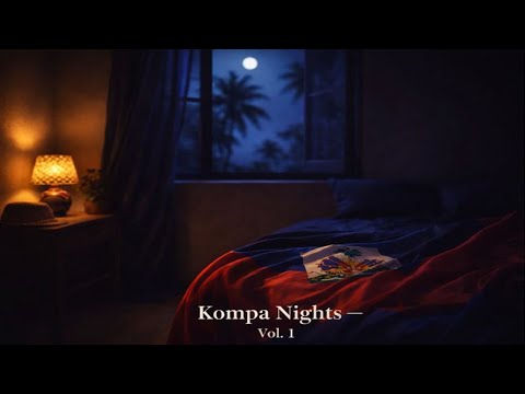 Haitian Kompa: After Hours — Vol. 1 🇭🇹 | Calm Kompa for Focus, Relaxing & Late Nights