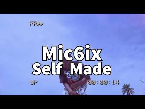Mic6ix - Self Made (Triller)