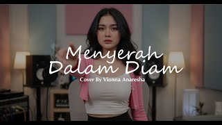 Download lagu Menyerah Dalam Diam Cover By Vionaa #norevenge #forrevenge #menyerah #luka mp3