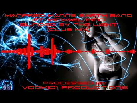 MANFRED MANN'S EARTH BAND ft. MICHAEL MIND - Blinded By The Light (Club Remix) (True 1080p 5.1 HD)