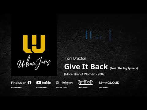 Give It Back Ft The Big Tymers - Toni Braxton