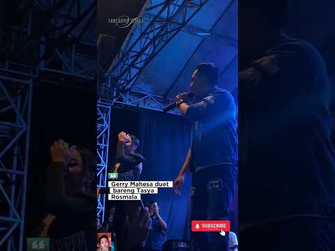 GERRY MAHESA DUET BARENG TASYA ROSMALA #dangdut #beranda #mahesamusic