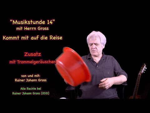 Musikstunde mit Herrn Gross 14 - REISE - ZUSATZ - Rainer Johann Gross