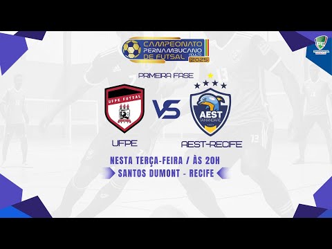 CAMPEONATO PERNAMBUCANO DE FUTSAL ADULTO 2025 - UFPE X AEST/RECIFE