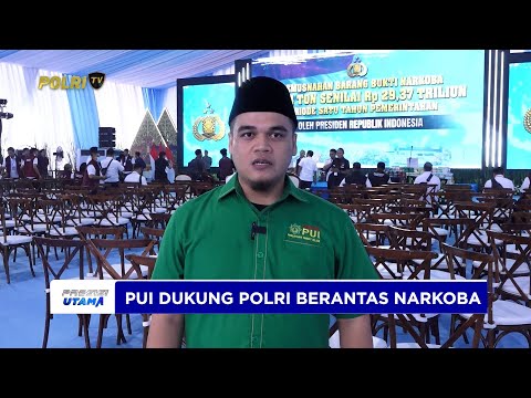PUI APRESIASI KEBERHASILAN POLRI BERANTAS PEREDARAN GELAP NARKOTIKA