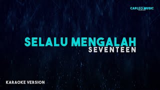 Download lagu Seventeen Selalu Mengalah... mp3