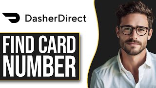 How To Find Dasher Direct Card Number (2024)