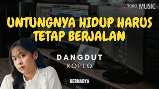 Download lagu Untungnya Hidup Harus Tetap Berjalan BERNADYA - Dangdut Koplo Version (REMIX) mp3