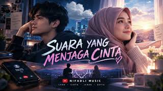 Download lagu SUARA YANG MENJAGA CINTA ❤️ | Lagu Cinta Jarak Jauh (LDR) | Duet Lelaki & Wanita | NIFADLI MUSIC mp3