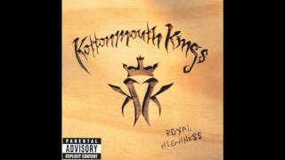 Kottonmouth Kings - Royal Highness - Bong Tokin&#39; Alcoholics