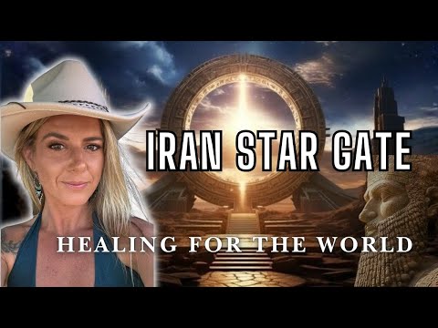 Iran Star Gate: A Major Shift Incoming, Humanity Needs Us Lightworkers