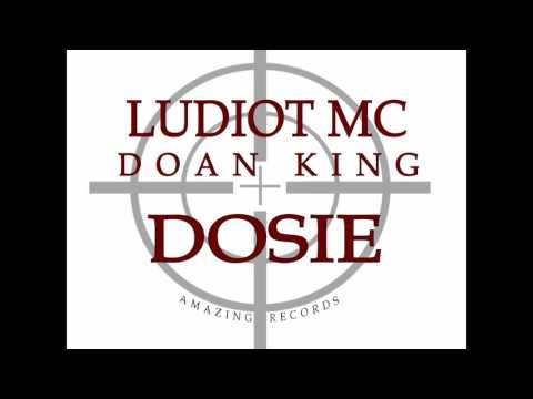 Ludiot MC X Doan King - DOSIE