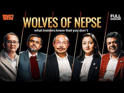 #Ep17 What's With Wolves of NEPSE? NEPSE, SBAN, BROKER, BANKER, & INVESTOR | What's With Roundtable