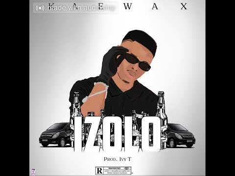 Kae Wax - Izolo (Prod.Ivy T)