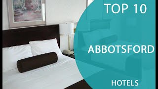 Top 10 Best Hotels to Visit in Abbotsford, British Columbia | Canada - English