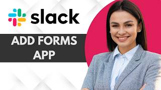 How To Add Forms App In Slack | Quick Guide 2026