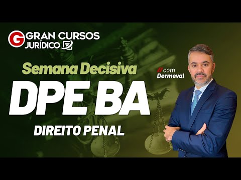 Semana Decisiva DPE BA | Direito Penal com Dermeval Farias