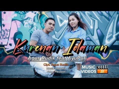 KURENAN IDAMAN - Agus Rudik feat AyuPuri - Official Music Video