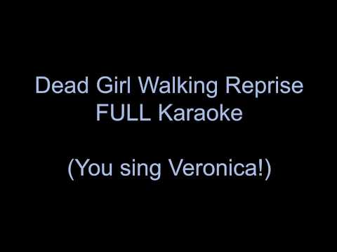Dead Girl Walking Reprise FULL KARAOKE -- You sing Veronica