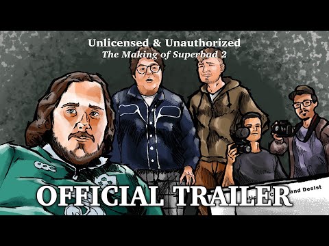OFFICIAL TRAILER — Unlicensed & Unauthorized: The Making of Superbad 2