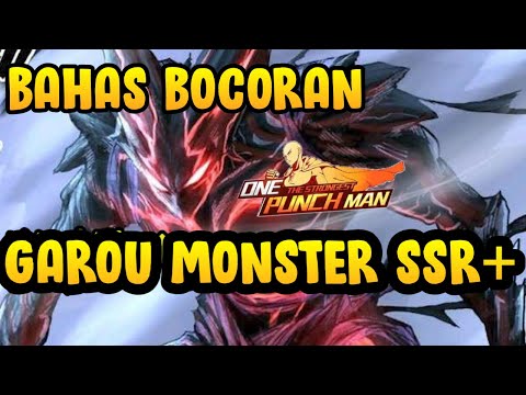 🔥🔥 Leak New Update Character SSR+ Garou Monster - ONE PUNCH MAN THE STRONGEST