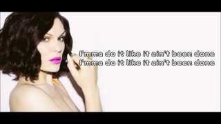 Jessie J - Ain&#39;t Been Done (Live) - Lyrics