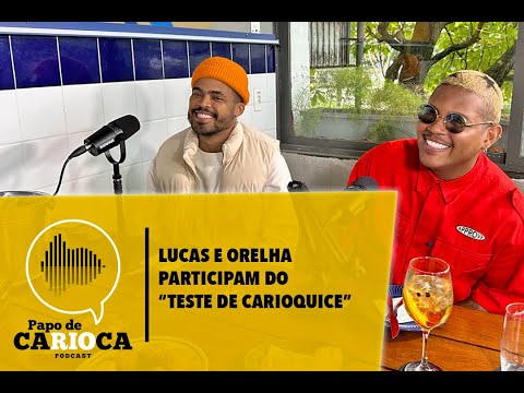 Corte PAPO DE CARIOCA - Lucas e Orelha participam do "Teste de Carioquice"