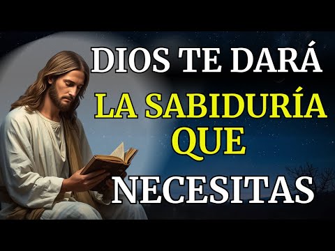 DIOS TE DICE HOY: Dios te dará la SABIDURÍA QUE NECESITAS