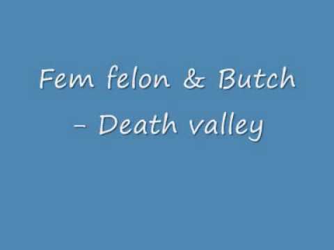 Butch & Fem felon - Death valley