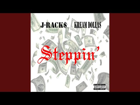 Steppin' (feat. Kream Dolla$)