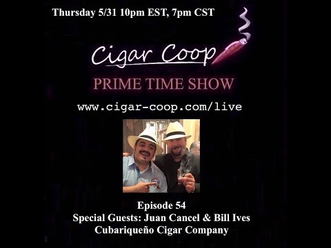 Prime Time Episode 54: Juan Cancel and Bill Ives, Cubariqueño Cigar Compamy