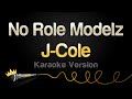 J Cole No Role Modelz Karaoke Version
