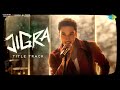 Jigra Title Track Vedang Raina Alia Bhatt Achint Varun Grover