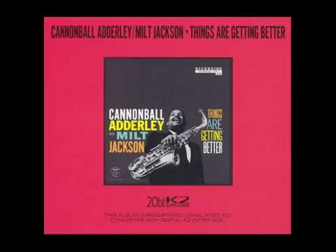 Canno̲n̲b̲a̲l̲l A̲dderl̲e̲y̲ With Milt J̲a̲ckson̲ ̲– Things̲ A̲r̲e̲ G̲etting Bet̲t̲er̲ (̲1̲958̲)̲
