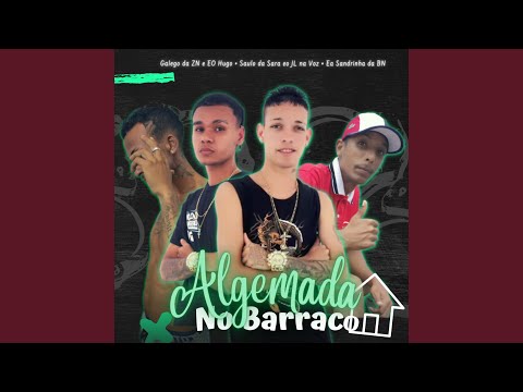 Algemada no Barraco (feat. Sandrinha da Bn, Mc Saulo da Sara, JL na Voz)