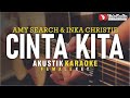 Cinta Kita Amy Search Inka Christie Akustik Karaoke Female Key