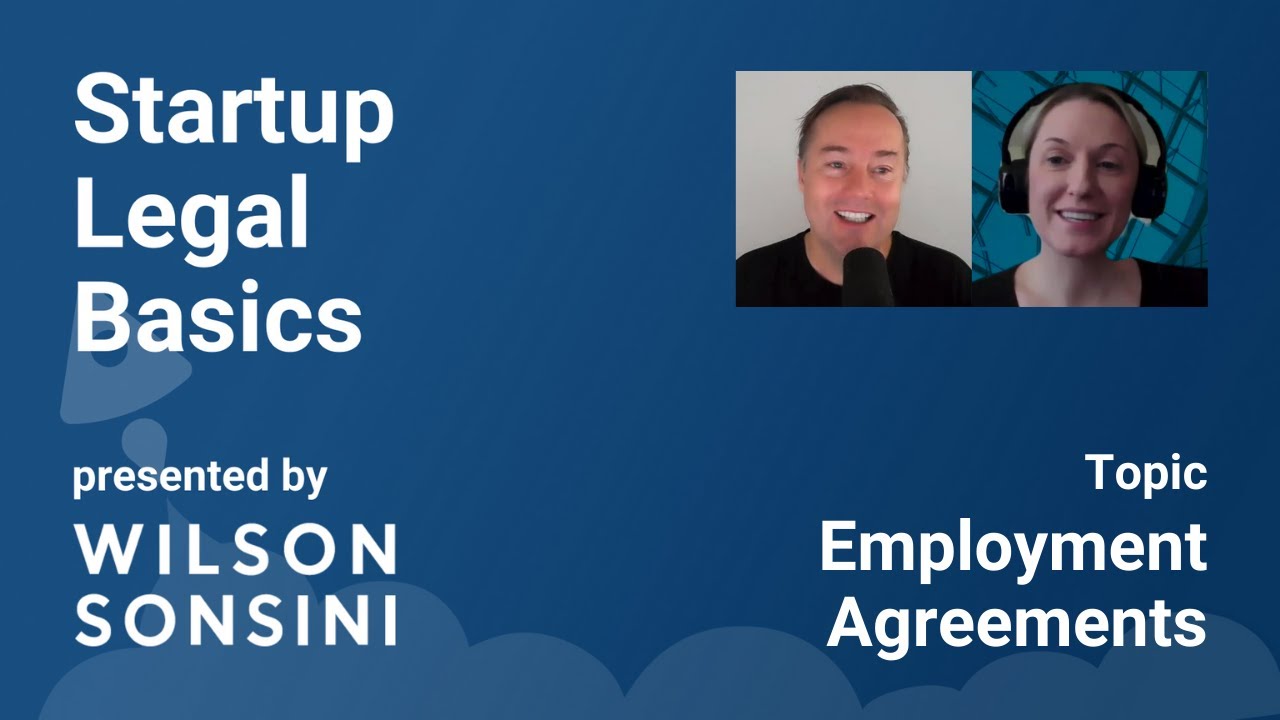 Employment Agreement deep dive with Becki DeGraw | Wilson Sonsini Startup Legal Basics