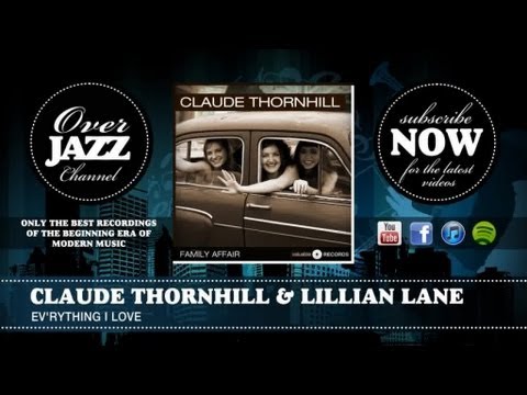 Claude Thornhill & Lillian Lane - Ev'rything I Love